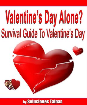 Survival Guide to Valentine’s Day